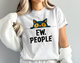 Ew People Cat T-Shirt Sweatshirt, Anti Social Cat Shirt, Introvert Cat Tee, Sarcastic Cat Lover Gift, Funny Cat, Grumpy Cat,Cat Humor