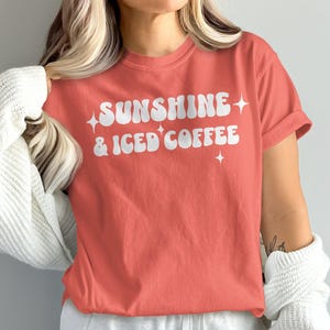 Sunshine and Iced Coffee T-Shirt,Retro Coffee Sweatshirt,Coffee Lover Gift,Summer Vibe Shirt,Trendy Iced Coffee Tee,Aesthetic Clothing