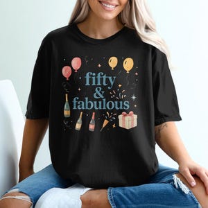 Fifty and Fabulous T-Shirts,Sweatshirts, 50th Birthday Party, Birthday Gift, Milestone Birthday, Celebration Apparel,Balloons,Gift box