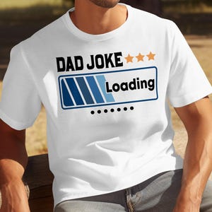 Dad Joke Loading T-Shirt, Sweatshirt, Funny Father&#39;s Day Gift, Humor Apparel, Joke Lover, Sarcastic Tee, Dad Gift, Gag Gift for Men