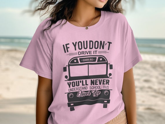 Funny School Bus Driver Appreciation Gift Bus Driver T-Shirt Funny School Bus Driver Appreciation Gift Bus Driver T-Shirt