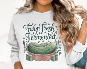 Farm Fresh Fermented Sweatshirt, Cottagecore Tee, Homesteading Apparel