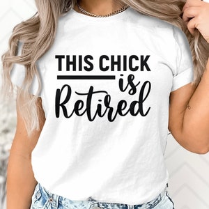 Retirement Gift Tee This Chick is Retired T-Shirt Funny Retirement Party Shirt Bella 3001 Comfy Casual Outfit