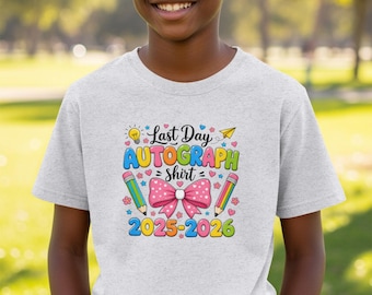 Last Day Autograph Shirt 2025-2026 Tee, End Of School Year Celebration Student Teacher Gift T-Shirt, Class of 2026