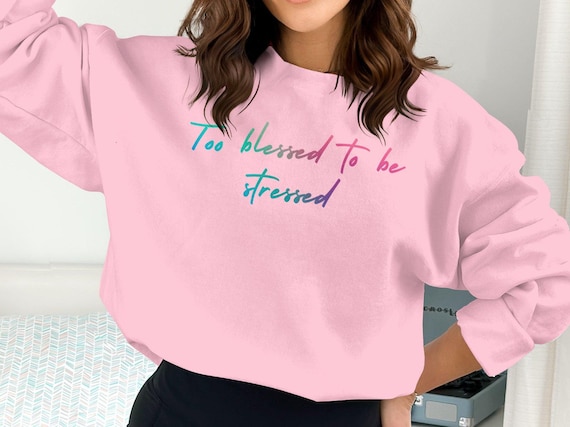 Too Blessed To Be Stressed, Motivation T-Shirt, Yoga Tee Too Blessed To Be Stressed, Motivation T-Shirt, Yoga Tee