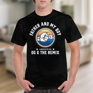 Father and My Boy Fist Bump T-Shirt, Dad and Boy Sweatshirt, Always By My Side, OG and the Remix, Fathers Day Gift, Matching Dad Outfit