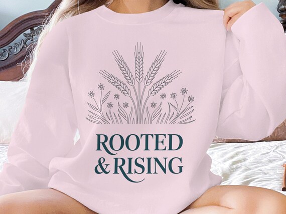 Rooted and Rising Graphic Tee Shirt, Motivational Sweatshirt, Spiritual Clothing, Women's Uplifting Apparel, Positive Message T-Shirt