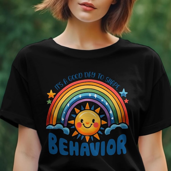 Colorful Rainbow and Sun T-Shirt or Sweatshirt, It's A Good Day To Shape Behavior, RBT Positive Message Top