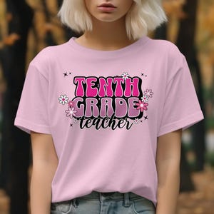 Tenth Grade Teacher T Shirt, Retro Teacher Sweatshirt, Groovy 10th Grade Gifts, Floral Comfort Colors Tee, Gildan Sweatshirt, Teacher