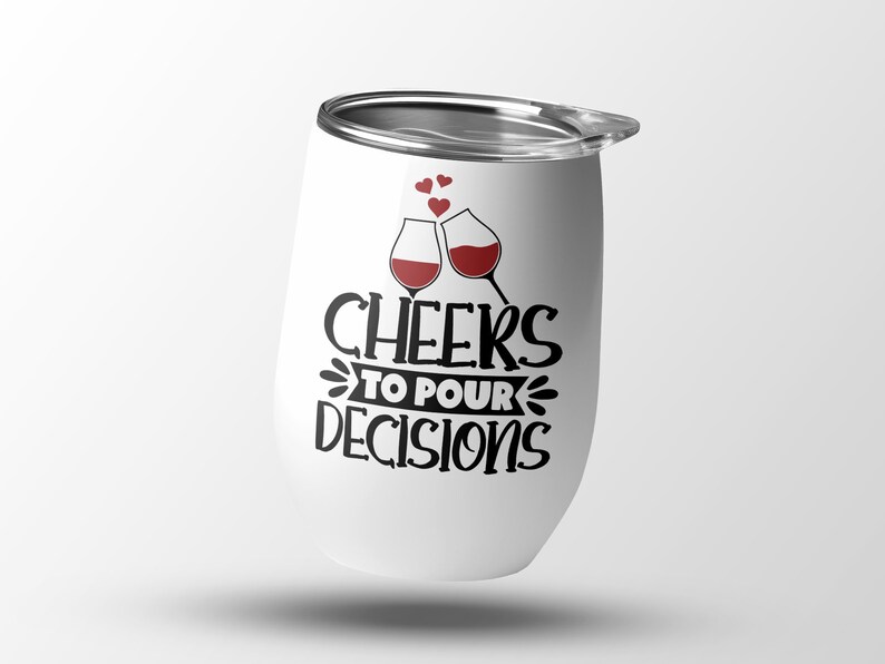 12 Oz Wine Tumbler, Cheers to Pour Decisions, Funny Wine Lover Gift