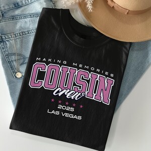 Personalize Cousin Crew T-Shirt, Matching Sweatshirt, Family Reunion Gift, Cousin Squad, Vacation Tee, Group Outfits, Birthday, Funny Cousin