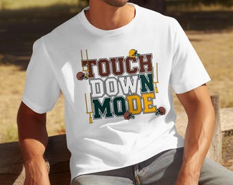 Touchdown Mode T-Shirt, Sweatshirt, Football Season, Game Day Clothes, Sports Fan Gift, Football Outfit, Touchdown Design, Dad Gift