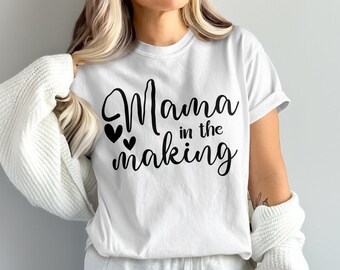 Mama In The Making T-Shirt, Sweatshirt, New Mom Gift, Expecting Mom Tee, Motherhood Shirt, Pregnancy Announcement, Heart Design, Baby Shower