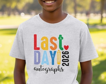 Last Day of School Autograph T-Shirt 2026 | Student Teacher Gift | End of Year Celebration Tee | Class of 2026 Keepsake