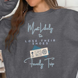 Most Likely To Lose Their Shoes T-Shirt, Family Trip Sweatshirt, Funny Travel Tee, Vacation Apparel, Matching Group Shirts, Family Vacation