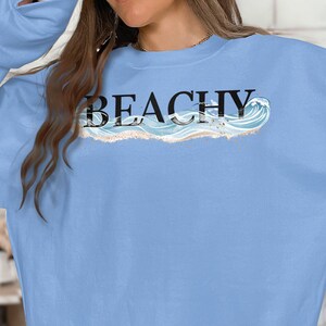 Beachy T-Shirt, Beachy Sweatshirt, Beachy Crewneck, Gift for Her, Cute Summer Shirt, Birthday Gift, Ocean Shirt, Beach Lover Gift