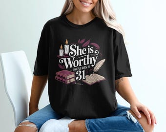 She is Worthy T-Shirts,Sweatshirts, Proverbs 31, Christian Apparel, Religious Clothing, Spiritual Gift, Bible Verse, Inspirational Quotes