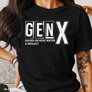 Generazione X cresciuta con la negligenza nell&#39;acqua, T-shirt divertente della Generazione X, T-shirt o felpa umoristica della Generazione X, T-shirt con grafica unica, T-shirt sarcastica