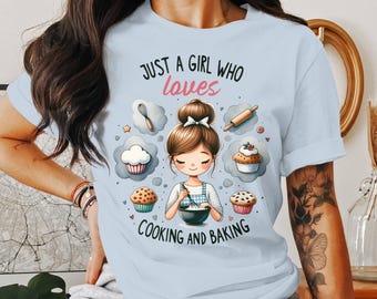 Cute Baking Lover Shirt, Funny Just A Girl Who Loves Cooking Tee, Perfect Gift For Bakers, Adorable Cupcake Baking T-Shirt, Gift for Cook