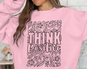 Camiseta o sudadera "Piensa en positivo" disponible, camisetas con frases motivacionales, camisetas con gráficos inspiradores, ropa con mensajes positivos.