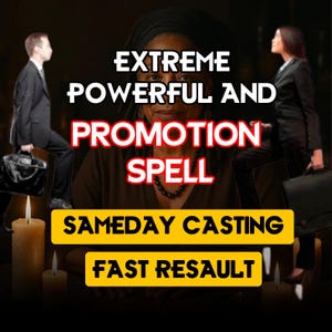 Op de afbeelding: Afbeelding met tekst: "EXTREME POWERFUL AND PROMOTION SPELL". De afbeelding toont een vrouw in het midden, twee mensen in zakelijke kleding aan weerszijden en brandende kaarsen. De tekst "SAMEDAY CASTING" en "FAST RESAULT" zijn ook aanwezig.