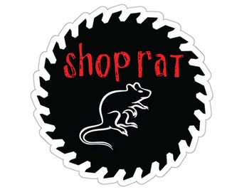 Sticker! Shop Rat, Mouse Rat, Parks & Recreation, Andy Dwyer, fan art, builder, wood shop, metal working, carpentry, shop technician