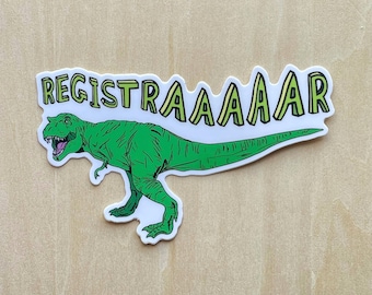 Sticker! Registraaaar! Dinosaur registrar, natural history, museum, paleontology, GLAM, archives, green dino, office humor, work wife gift