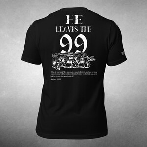 He Leaves The 99 For One T-shirt