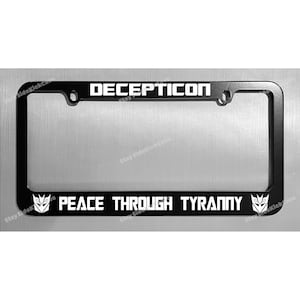 Decepticon Peace Through Tyranny Custom Made Black Metal License Plate Frame +Screw Covers