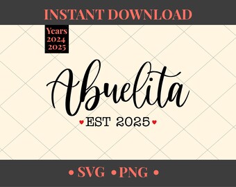 Abuelita EST 2024 - 2025 | Abuelita SVG | Abuelita PNG |