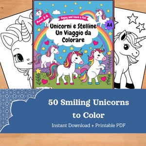 Peut inclure: Un livre de coloriage imprimable avec 50 licornes souriantes aux crinières et aux queues arc-en-ciel. La couverture montre une licorne avec une crinière et une queue roses, un arc-en-ciel et des étoiles. Le titre est "Unicorni e Stelline Un Viaggio da Colorare" et les textes "Anni 2-6" et "Enjoy and have a fun" sont également visibles.