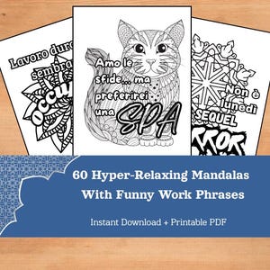 May include: A set of three black and white coloring pages featuring intricate mandalas with funny work-related phrases in Italian. The phrases are "Lavoro duro sembra occu", "Amo le sfide... ma preferirei una SPA", and "Non è lunedi SEQUEL".