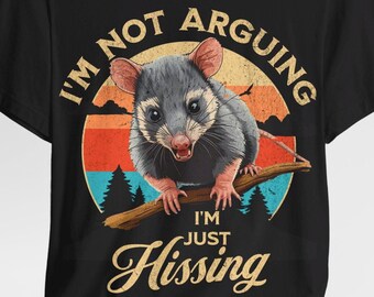I'm not Arguing I'm Just Hissing, Funny Sarcastic Angry Possum Opossum Lover Vintage Retro Grungy Animal T-Shirt, First of all I'm a Delight