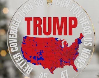 ORNAMENTO DI NATALE DI TRUMP Copertura migliore del 5G Riesci a sentirci ora Presidente Trump 47 Elezioni 2024 Decorazione per albero di Natale in acrilico