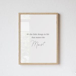 Het zijn de kleine dingen, inspirerende citaten, slaapkamer kunst aan de muur, entree decor, woonkamer print, housewarming cadeau