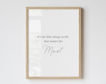 It&#39;s The Little Things, Inspirational Quotes, Bedroom Wall Art, Entryway Decor, Living Room Print, Housewarming Gift