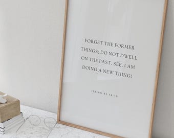 Isaías 43:18-19, Olvida las cosas pasadas, Versículo bíblico imprimible, Arte mural imprimible de las Escrituras, Impresiones cristianas minimalistas, Hogar cristiano