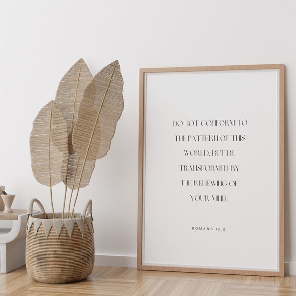Romans 12:2, Do Not Conform to The Pattern of This World, Bible Verse Printable, Christian Wall Art, Modern Scripture Decor, Bible Quotes