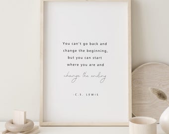 C.S Lewis Quote, You Can&#39;t go back and Change the Beginning, Famous Quotes, Minimal Quote, Office Printables, Office Wall Art