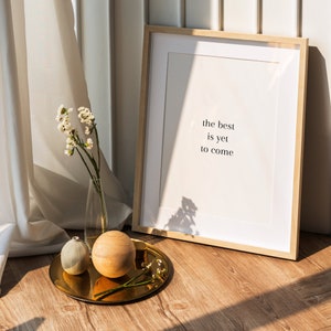The best is yet to come, Inspirational Quotes Poster, Quotes Poster, Positive Sayings, Motivational Quote Poster, Office Quotes