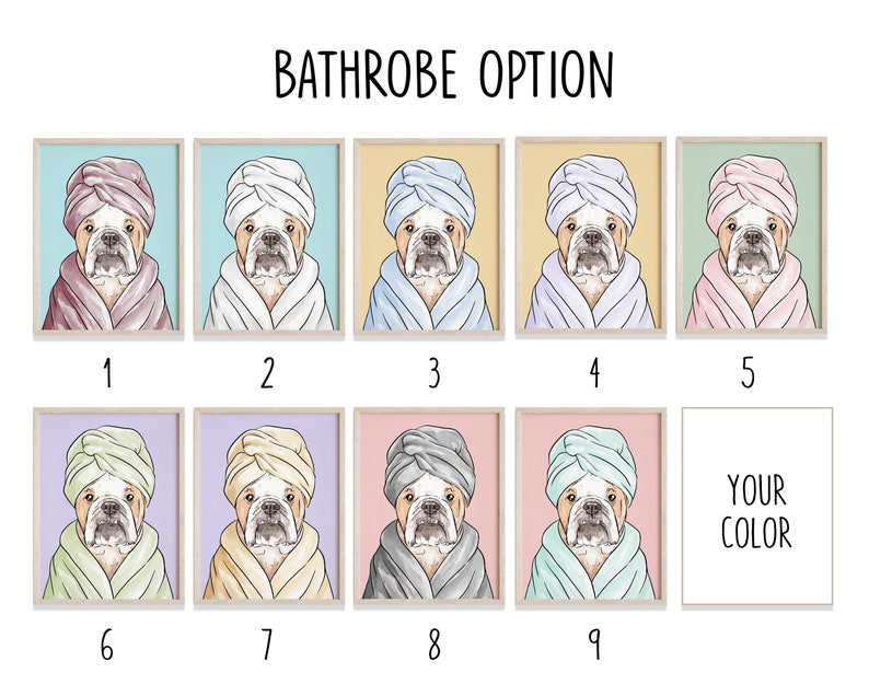 May include: Nine different color options for a printable art print featuring a cartoon bulldog wearing a bathrobe and a towel on its head. The text "Your Color" is displayed in a white frame.