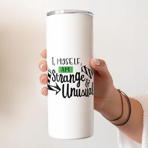 Personalised I, Myself, Am Strange & Unusual 20 oz Stainless Steel Skinny Tumbler