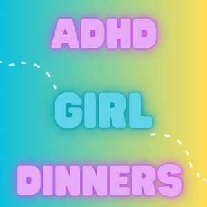 ADHD Girl Dinners digital recipe book with shopping list