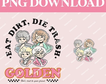 Eat Dirt Die Trash Golden Babes Png, Golden Girls Png, Hold Last To Your Friend,Gift For Friend,Funny Woman Png,Golden Girls Pink Pocket Png