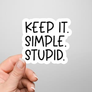Behalte es Einfach Stupid Aufkleber | Inspirational Sticker | Lustiger Sticker | Laptop Aufkleber | Motivierende Aufkleber | Positivity Aufkleber