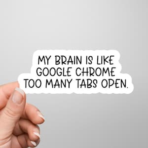 Meu cérebro é como o Google Chrome Adesivo | Adesivo de citação tecnológica | Adesivo engraçado | Adesivo para laptop | Adesivo de humor de programador | Adesivo de positividade
