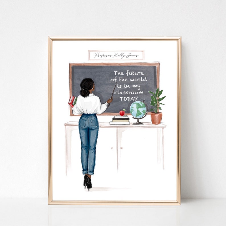 May include: A watercolor illustration of a Black woman teacher standing in front of a chalkboard with the text "The future of the world is in my classroom TODAY". She is holding a pointer and pointing to the chalkboard. There is a globe, books, and a potted plant on the desk in front of her.