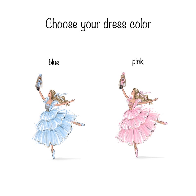 May include: Two illustrations of a ballerina holding a nutcracker doll. The ballerina on the left is wearing a light blue dress and the ballerina on the right is wearing a pink dress. The text "Choose your dress colour" is at the top of the image. The text "blue" is below the ballerina on the left and the text "pink" is below the ballerina on the right.
