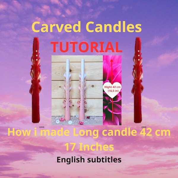 Carved Candles Tutorial Long 17 inches 42 cm All The Way Course