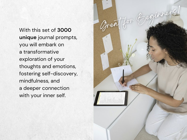 May include: A woman writing in a notebook with a pen, with the text "Great for Beginners!" above her. The text on the left says "With this set of 3000 unique journal prompts, you will embark on a transformative exploration of your thoughts and emotions..."